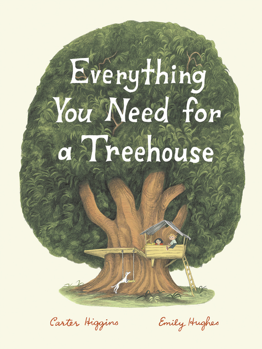 Title details for Everything You Need for a Treehouse by Carter Higgins - Available